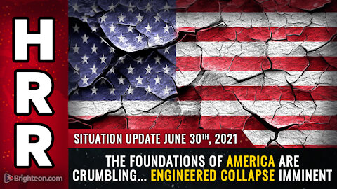 Situation Update, 06/30/21 - The foundations of America are crumbling...