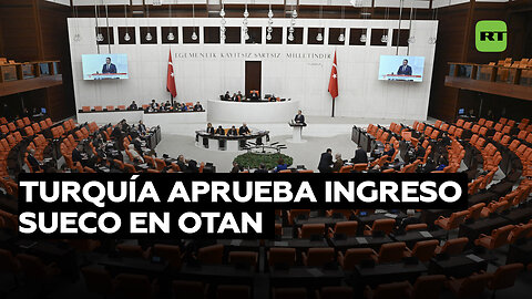 El Parlamento de Turquía aprueba el ingreso de Suecia en la OTAN