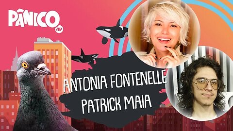 ANTONIA FONTENELLE E PATRICK MAIA - PÂNICO - (REPRISE)