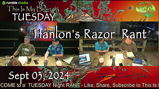 This Is My Brain... On A Tuesday Night Hanlon's Razor Rant - September 3, 2024