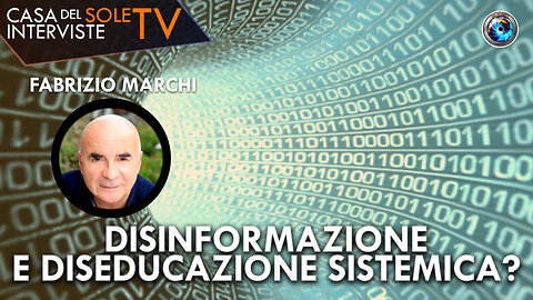 Fabrizio Marchi: disinformazione e diseducazione sistemica?