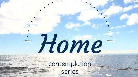 Contemplation Series: Home