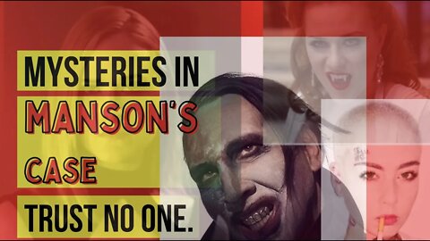 Mysteries in the Marilyn Manson Case.