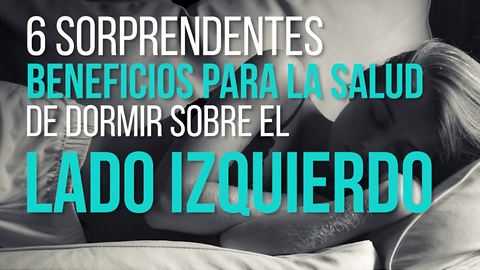 Dormir Del Lado Izquierdo Tiene Sus Beneficios. ¡Conócelos!