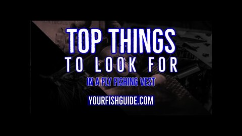 What To Look For In A Fly Fishing Vest | YourFishGuide.com