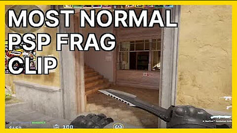 most normal psp frag clip (PSP1G) | CS:GO Highlights