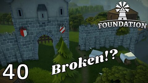 NOOOO!!! The Gate Is Broken!? - Foundation - 40