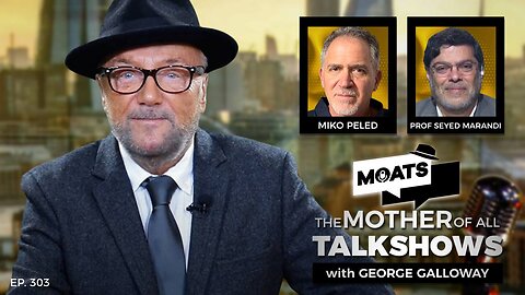 THE ONE ABOUT ISRAEL - MOATS with George Galloway Ep 303