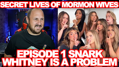 Secret Lives Of Mormon WIves SNARK Ep 1. Everyone Hates Whitney!