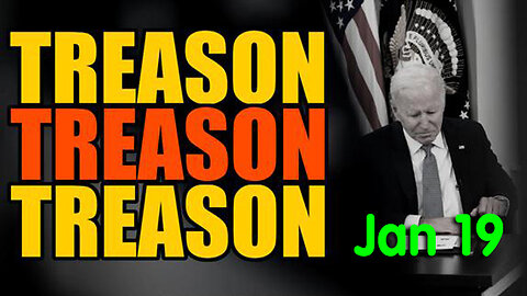 WAKE UP 1.19.2024! - It's All There ~ TREASON