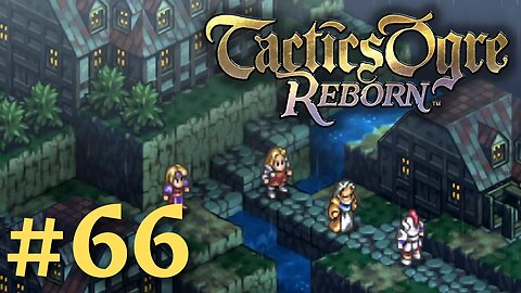 ROMEO AND JULIET | Tactics Ogre Reborn #66