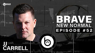 Brave New Normal Ep. 052 - JJ Carrell