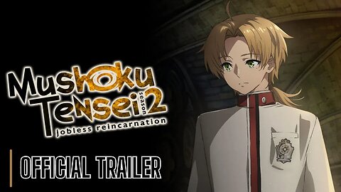 Mushoku Tensei: Jobless Reincarnation Season 2 | OFFICIAL TRAILER