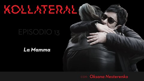 KOLLATERAL #13 | La mamma