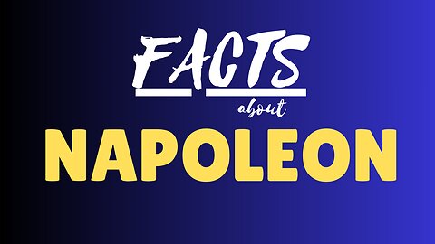 Facts about Napoleon