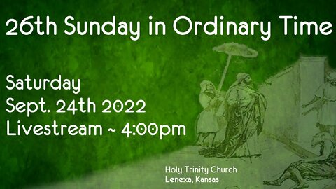 26th Sunday in Ordinary Time :: Saturday, 24th 2022 4:00pm