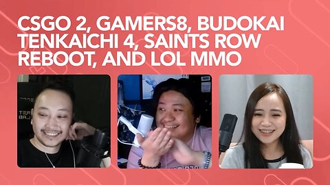 CSGO 2, Gamers8, Budokai Tenkaichi 4, Saints Row Reboot, and LoL MMO