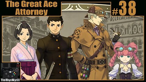 The Great Ace Attorney Playthrough | Part 38