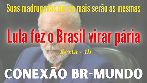 Lula fez os brasileiros se envergonharem do Brasil