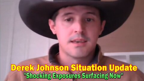 Derek Johnson Situation Update Feb 5: "Shocking Exposures Surfacing Now"