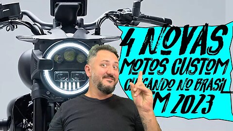 ✅ 4 NOVAS MOTOS CUSTOM CHEGANDO no BRASIL em 2023 ✅✅