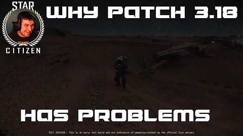 Why Patch 3.18 Is Broken! - Star Citizen