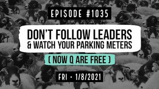 Owen Benjamin #1035: Don't Follow The Leader & Watch Your Parking Meters! (9January2021)