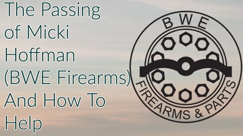 Richard Hoffman (BWE Firearms) Needs Our Help