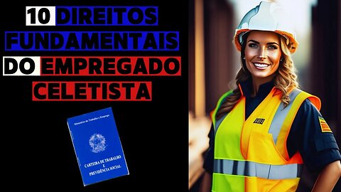 🤩 10 DIREITOS TRABALHISTAS do EMPREGADO CLT! ✅ [RESUMÃO]