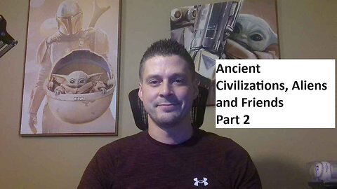 Ancient Civilisation, Aliens and Friends