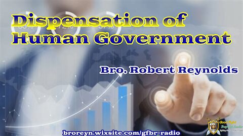 Dispensation of Human Gov't (P T Ep 24)