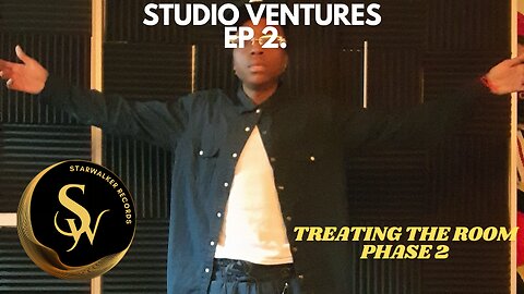 Studio Ventures Ep. 2: Treating The Room Pt 2 #333Muzik #STWstudios #OMFproductions