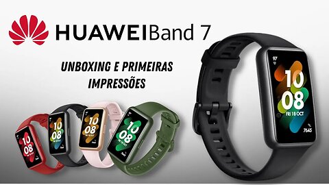 HUAWEI Band 7, unboxing e primeiras impressões