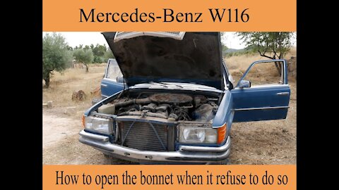 Mercedes Benz W116 - How to open the bonnet when it refuse to do so DIY