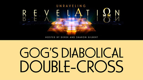 Unraveling Revelation: Gog’s Diabolical Double-Cross