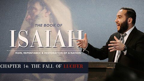 Isaiah 14- The Fall of Lucifer - Pastor Bruce Mejia