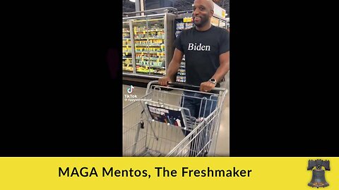 MAGA Mentos, The Freshmaker