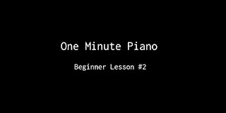 One Minute Piano - Beginner Lesson #2