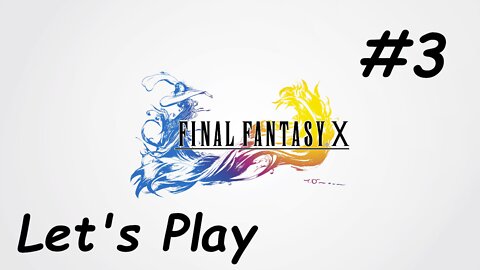 Let's Play Final Fantasy 10 - Part 3