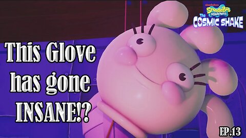 Glove World seems Different - SpongeBob SquarePants Cosmic Shake Gameplay EP.13