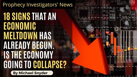 18 Signs that an Economic Meltdown has Begun. Is the Economy Going to Collapse?