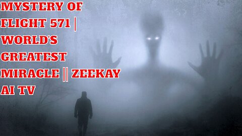 mystery of flight 571 movie | Mystery of Flight 571 | World's Greatest Miracle zeekay ai tv