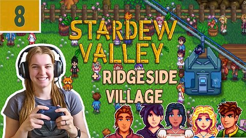 Stardew Valley Expanded + Ridgeside Village Episode 8