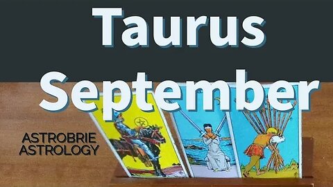 Taurus. 🙏,🌀😇💁What's worth waiting for? September reading Astro Brie Astrology