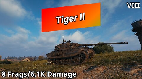 Tiger II (8 Frags/6,1K Damage) | World of Tanks