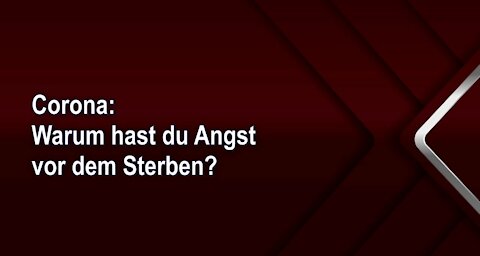 Corona: Warum hast du Angst vor dem Sterben?