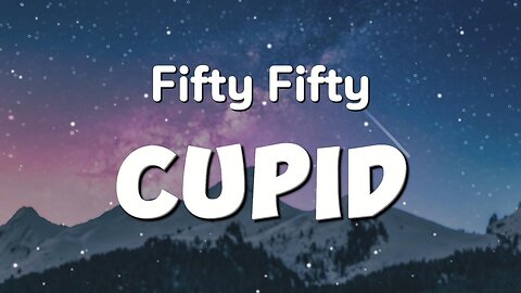 FIFTY FIFTY - Cupid (Twin Version) (Lyrics)