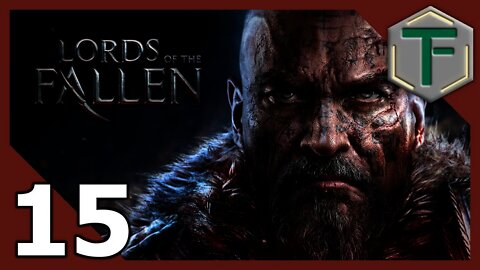 Lords of the Fallen - Blind Playthrough pt15