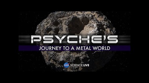 NASA Science Live: Psyche’s Journey to a Metal World