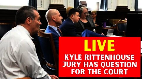 Kyle Rittenhouse Jury Has Question For The Court